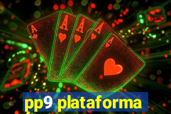 pp9 plataforma